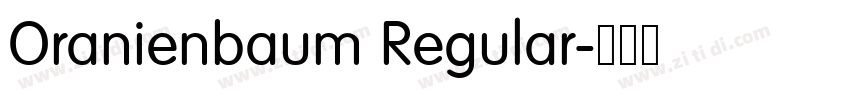 Oranienbaum Regular字体转换 Oranienbaum Regular字体转换